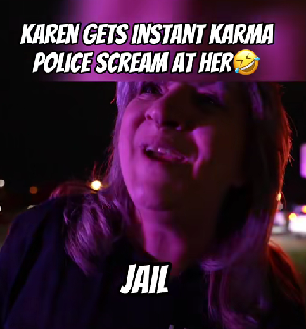 Karen’s Wild Night Ends in Instant Karma as Cops Yell ‘Jail!’ 